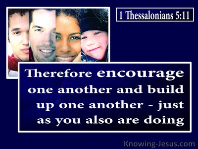 1 Thessalonians 5:11  Encourage And Build Up Each Other (blue)